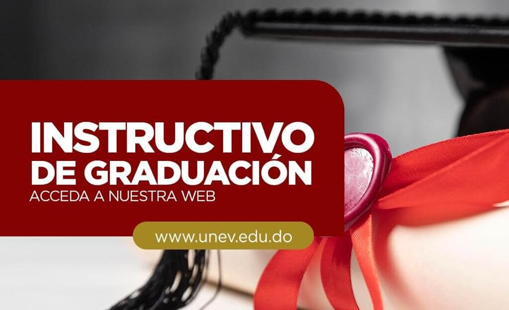 Instructivo académico Graduación 64 de la UNEV-Santo Domingo